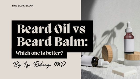 Beard Oil vs. Balm: Which Is Better (For Black Men)?