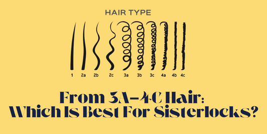 From 3A-4C Hair: What Type Of Hair Is Good For Sister Locs?