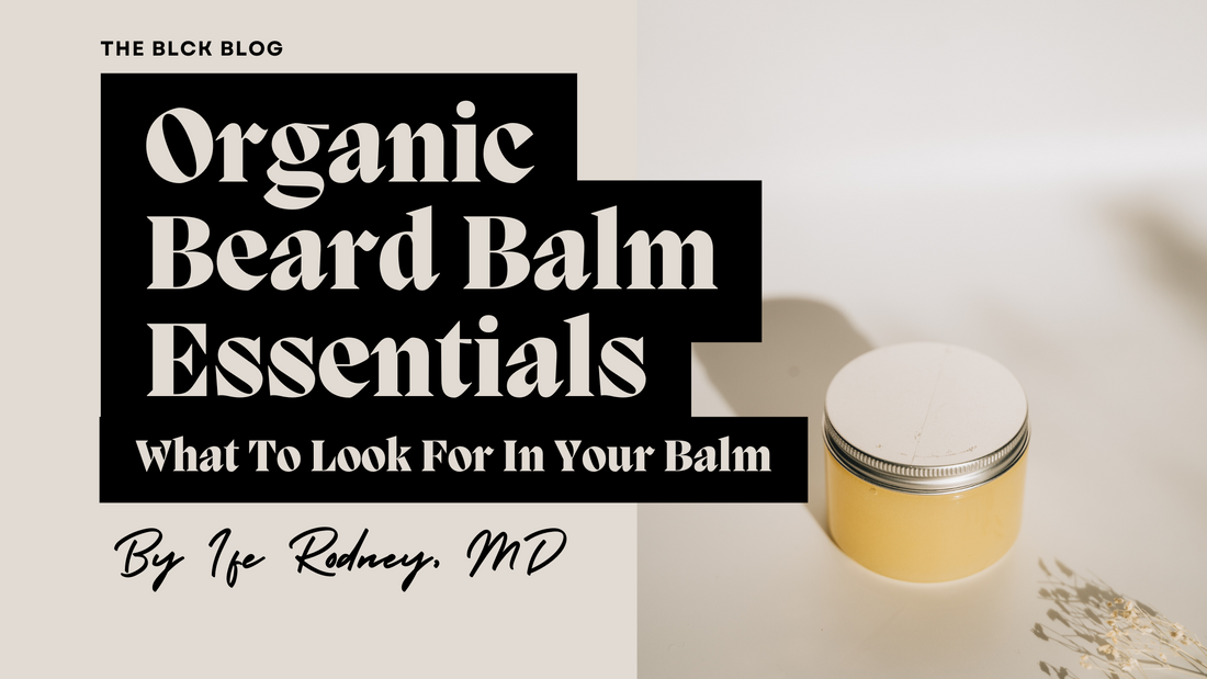 What To Look For In An Organic Beard Balm