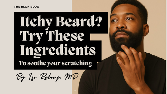 Itchy Beard? Best ingredients for soothing an itchy beard