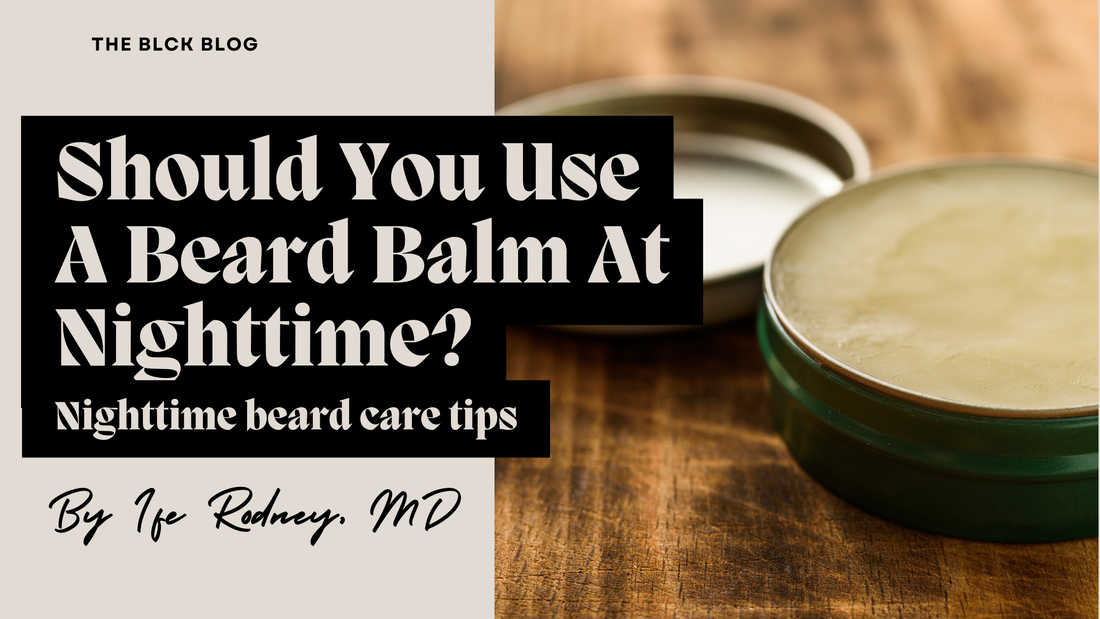 beard balm at nighttime