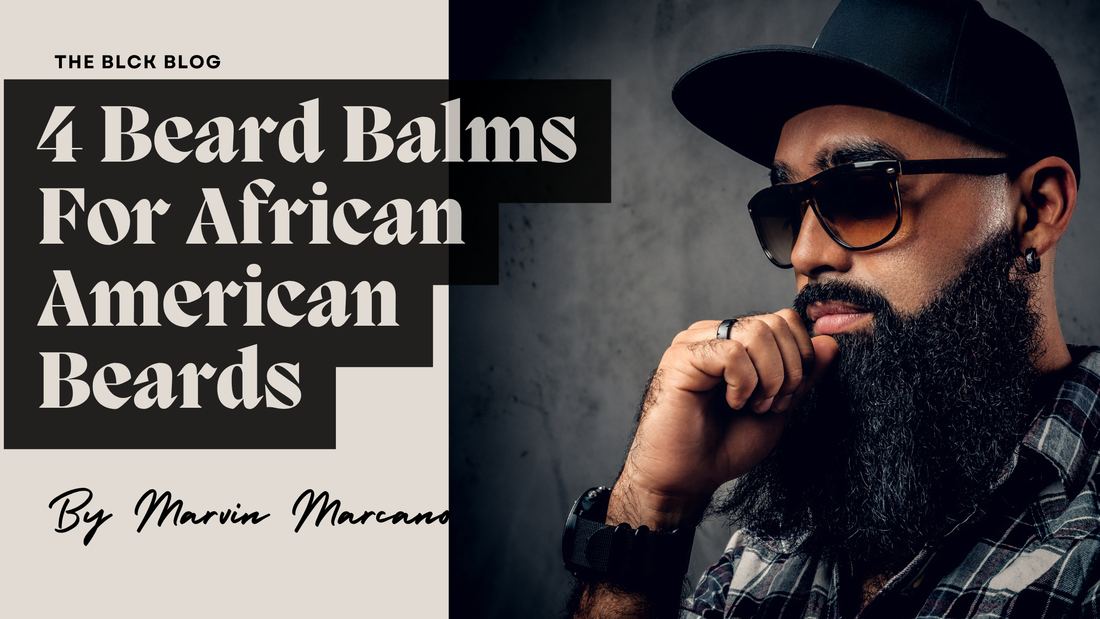 4 Beard Balms For African American Beards